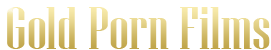 Gold Porn Films